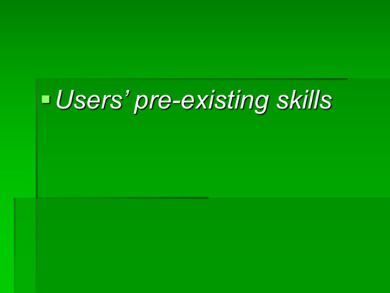 Users’ pre-existing skills